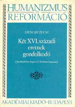 Lech Szczucki - Kt XVI. szzadi eretnek gondolkod (J. Palaeologus, Ch. Francken)