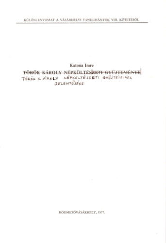 Katona Imre - Török Károly népköltészeti gyűjtésének jelentősége- Különlenyomat