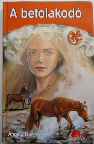 Angela Dorsey - A betolakod� (�rangyal 4.) - PonyClub