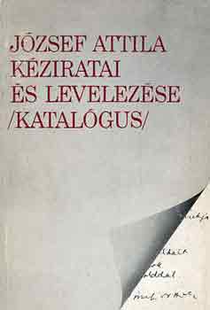 M. R�na Judit  (szerk.) - J�zsef Attila k�ziratai �s levelez�se (katal�gus)