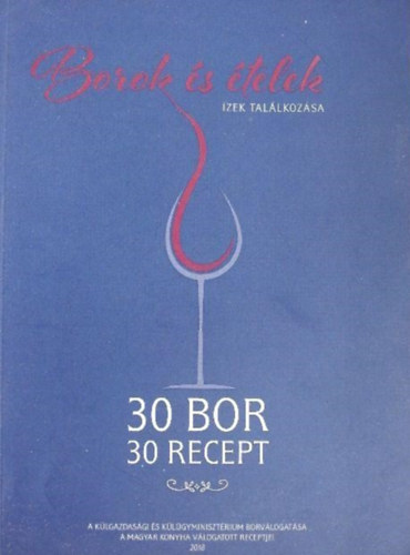 Borok és ételek (30 bor - 30 recept)