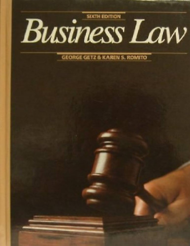 George Getz, Karen S. Romito - Business Law - Sixth Edition