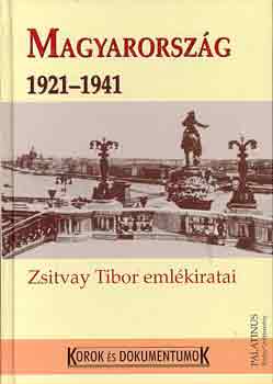 Sipos Pter  (szerk.) - Magyarorszg 1921-1941 (Zsitvay Tibor emlkiratai)