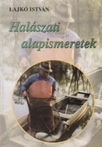 Lajk� Istv�n - Hal�szati alapismeretek