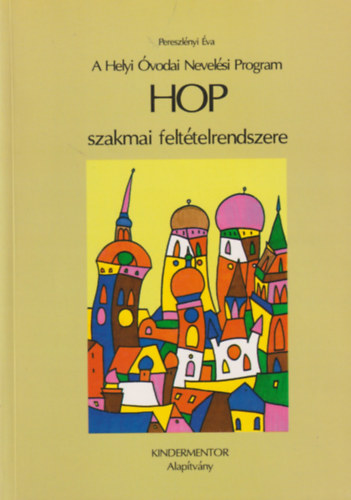 Pereszl�nyi �va - A Helyi �vodai Nevel�si Program HOP szakmai felt�telrendszere