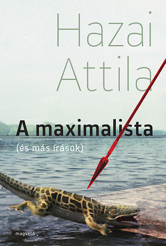 Hazai Attila - A maximalista (s ms rsok)