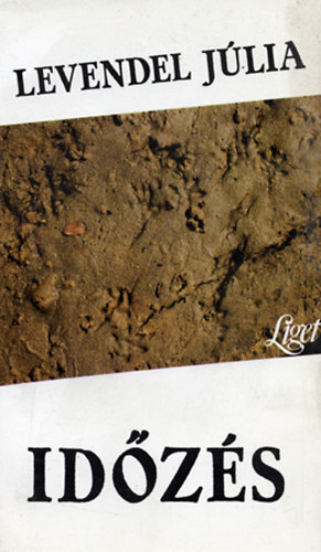 Levendel Júlia - Időzés