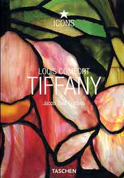 Jacob Baal-Teshuva - Louis Comfort Tiffany (Taschen- Icons)- tbbnyelv