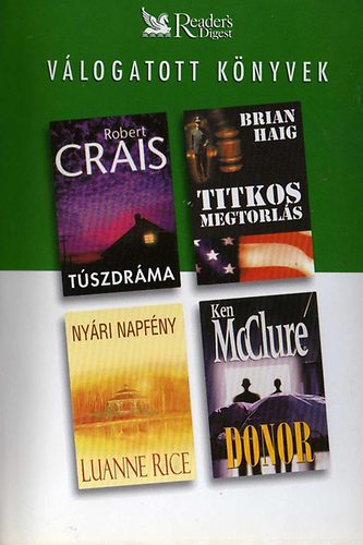Crais; Haig; Rice; McClure - Túszdráma - Titkos megtorlás - Nyári napfény - Donor