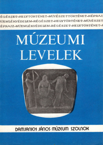 Tur�czy Istv�nn�  Szab� L�szl� (szerk.) - M�zeumi levelek - Damjanich J�nos M�zeum Szolnok- 43-44. sz�m