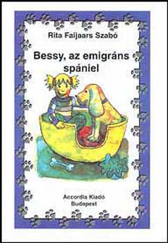 Rita Faijaars Szab� - Bessy, az emigr�ns sp�niel