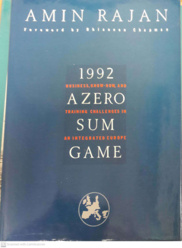 Amin Rajan - 1992: a zero sum game: business know-how and training challenges in an integrated Europe
