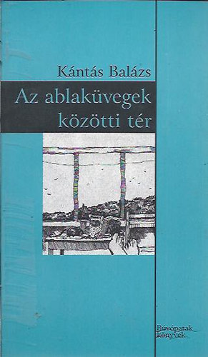 Knts Balzs - A ablakvegek kztti tr (Dediklt!)