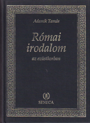 Adamik Tamás - Római irodalom az ezüstkorban