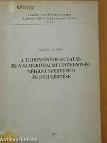 Zsidai Jzsef - A tudomnyos kutats s a szakirodalmi tevkenysg nhny szervezeti s jogi krdse.