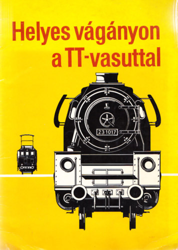 Helyes vágányon a TT-vasuttal