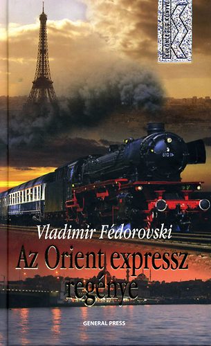 Vladimir Fédorovski - Az Orient Express regénye