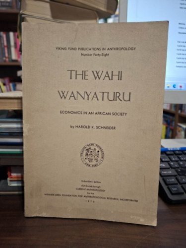 Harold K. Schneider - The Wahi Wanyaturu: Economics in an African Society