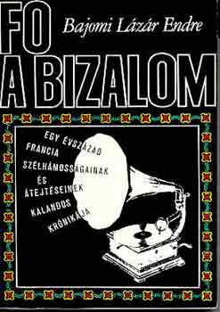 Bajomi L�z�r Endre - F� a bizalom
