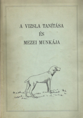 Miksdy Andrs - A vizsla tantsa s mezei munkja