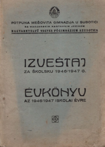 Magyarnyelvű vegyes Főgimnázium Szubotica évkönyv az 1946/1947 iskolai évre