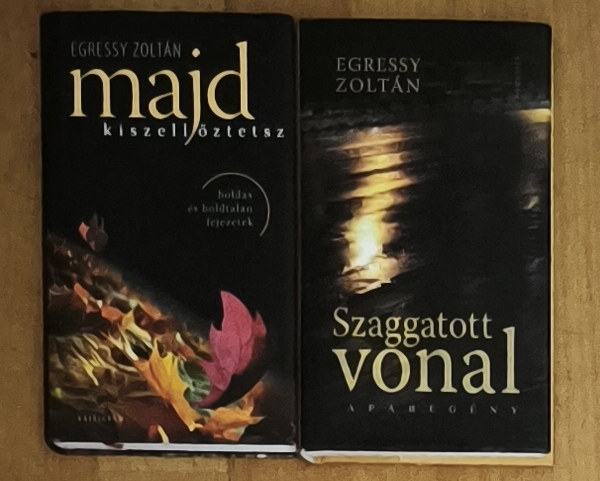 Egressy Zoltán - 2db Egressy Zoltán regény - Majd kiszellőzetsz, Szaggatott vonal