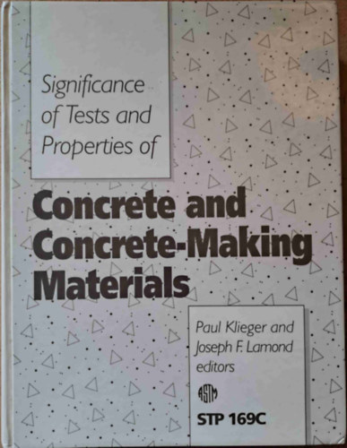 Paul Klieger, Joseph F. Lamond - Significance of Tests and Properties of Concrete and Concrete-Making Materials (A beton s a betongyrt anyagok vizsglatainak jelentsge s tulajdonsgai)