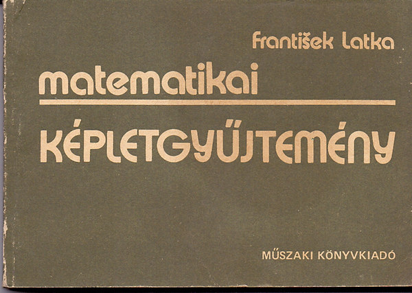 Frantisek Latka - Matematikai képletgyűjtemény