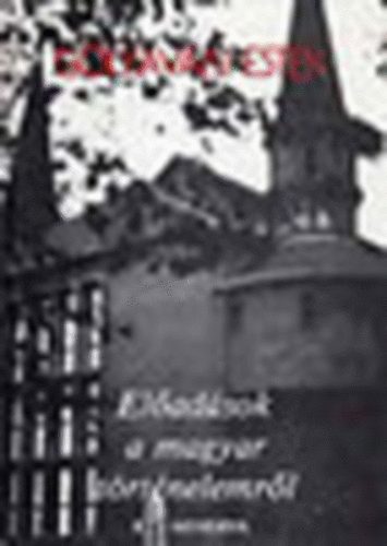 Han�k G�bor  (szerk.) - G�lyav�ri est�k (El�ad�sok a magyar t�rt�nelemr�l)