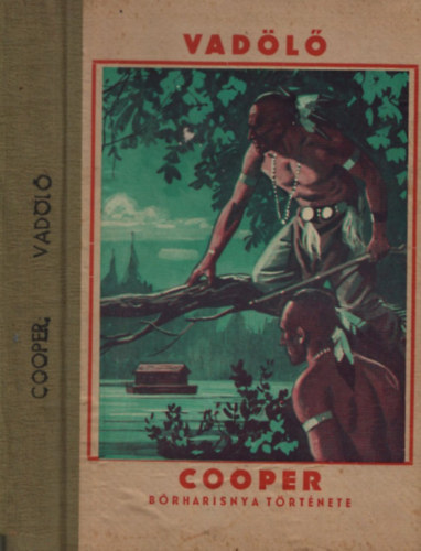 James Fenimore Cooper - Vadölő (Haranghy Jenő illusztrálta)