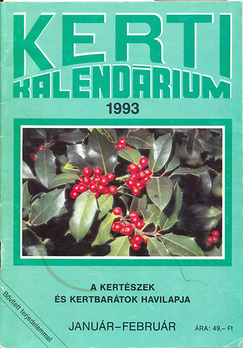 Elekn dr. Erdei-Horvth-Szentey-dr. Szent-Miklss - Kerti kalendrium 1993 janur-februr - Kertszek s kertbartok havilapja