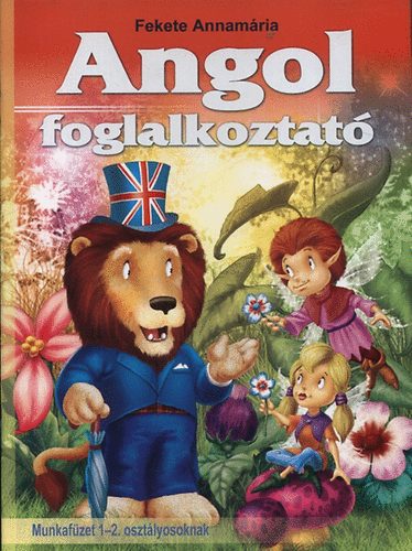 Fekete Annamria - Angol foglalkoztat - Munkafzet 1-2. osztlyosoknak