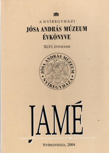 Dm Lszl  (szerk.) - A nyregyhzi Jsa Andrs Mzeum vknyve XLVI. vfolyam