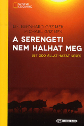 Michael Grzimek Bernhard Grzimek - A Serengeti nem halhat meg
