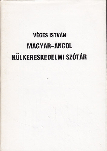 Kovcs Jnos-Vges Istvn - Magyar-angol klkereskedelmi sztr