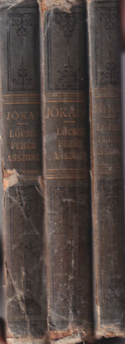 J�kai M�r - A l�csei feh�r asszony 1-5. k�tet (3 k�tetben 1. kiad�s, 1884)