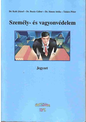 Dénes József szerk. - Személy- és vagyonvédelem (jegyzet)