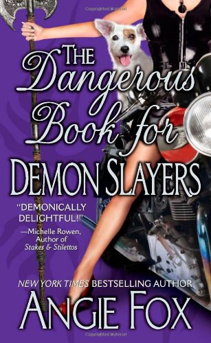 Angie Fox - The Dangerous Book for Demon Slayers