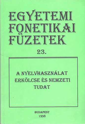 Bolla Kálmán (szerk.) - A nyelvhasználat erkölcse és nemzeti tudat