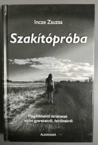 Szak�t�pr�ba - Megd�bbent� t�rt�netek elt�nt gyerekekr�l, feln�ttekr�l