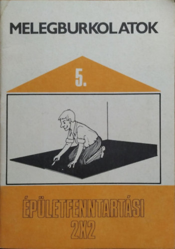 Mayer Sándorné - Vargáné Pferschy Emese - Melegburkolatok (Épületfenntartási 2x2 5.)