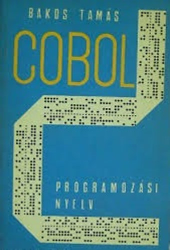 Bakos Tamás - A Cobol programozási nyelv