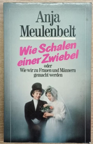 Anja Meulenbelt - Wie Schalen einer Zwiebel