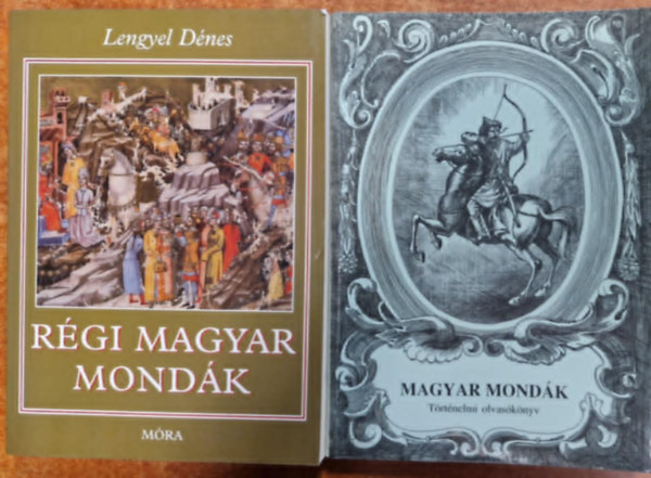 Rgi magyar mondk + Magyar mondk a trk vilgbl s a kuruc korbl (2 db)