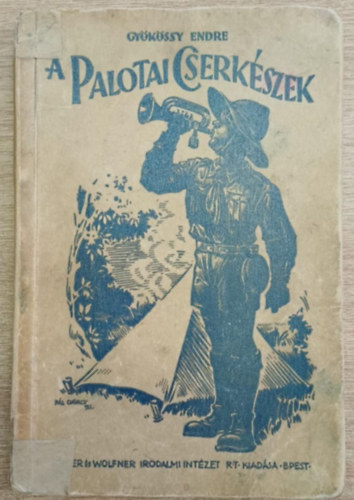 Gy�k�ssy Endre - A palotai cserk�szek - T�boroznak a palotai cserk�szek (1926)