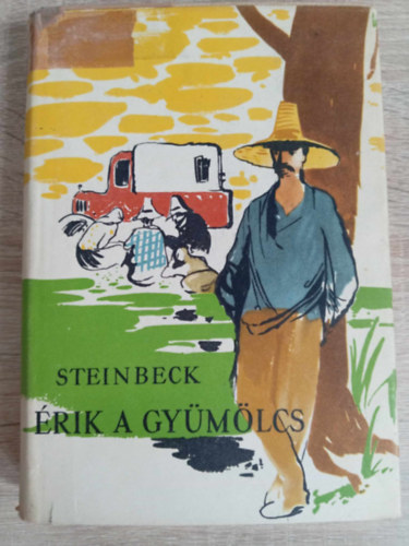Szerk.: Rna Ilona, Ford.: Benedek Marcell John Steinbeck - rik a gymlcs (Sajt kppel)