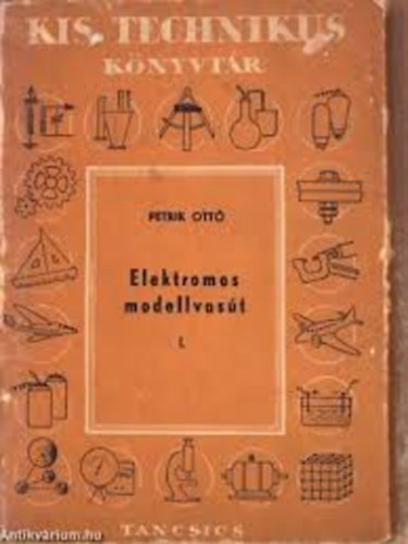 Petrik Ottó - Elektromos modellvasút I. (Kis technikus könyvtár)