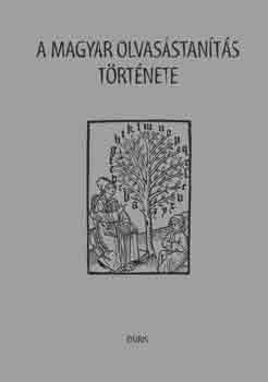 Adamikn� J�sz� Anna  (szerk.) - A magyar olvas�stan�t�s t�rt�nete