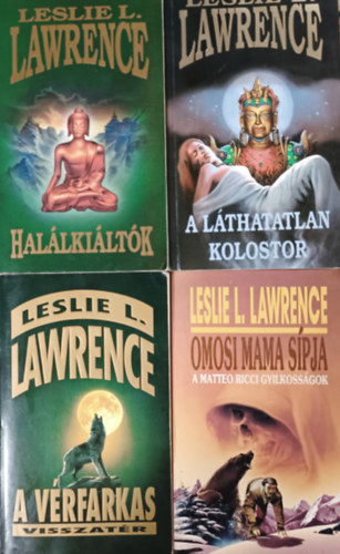 Leslie L. Lawrence - Omosi mama spja - a Matteo Ricci gyilkossgok + A vrfarkas visszatr + A lthatatlan kolostor + Hallkiltk (4 ktet)