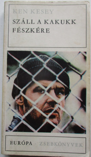 Ken Kesey - Sz�ll a kakukk f�szk�re